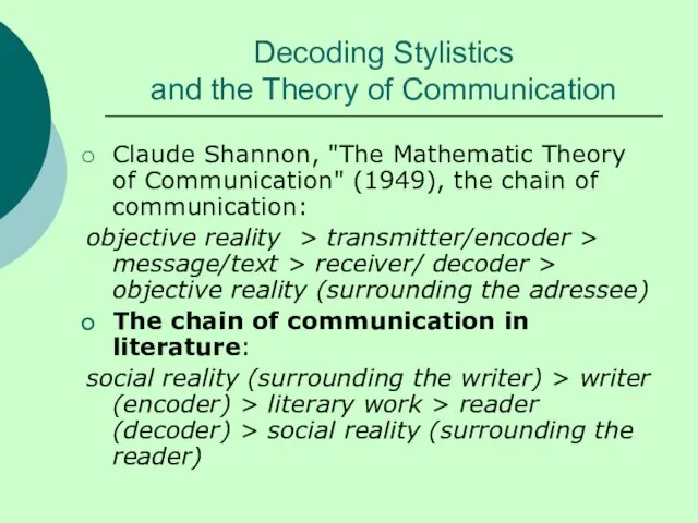 Decoding Stylistics and the Theory of Communication Claude Shannon, "The Mathematic