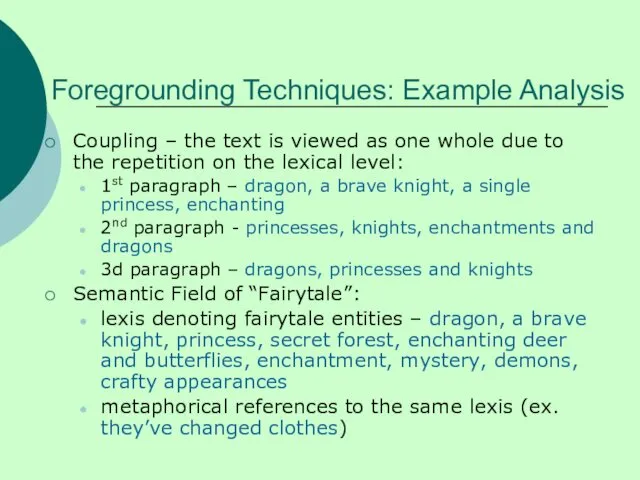 Foregrounding Techniques: Example Analysis Coupling – the text is viewed as