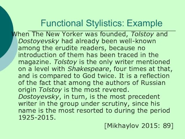 Functional Stylistics: Example When The New Yorker was founded, Tolstoy and