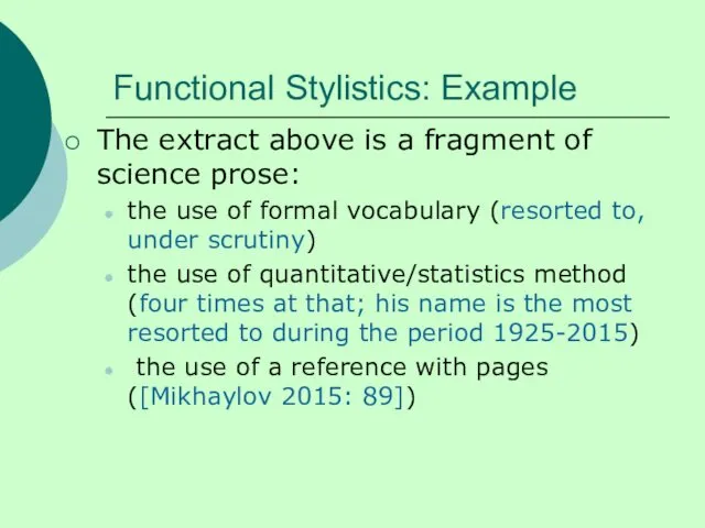 Functional Stylistics: Example The extract above is a fragment of science