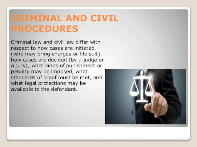 CRIMINAL AND CIVIL PROCEDURES Criminal law and civil law differ with