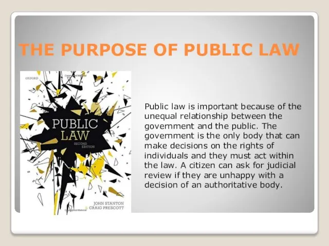 THE PURPOSE OF PUBLIC LAW Public law is important because of