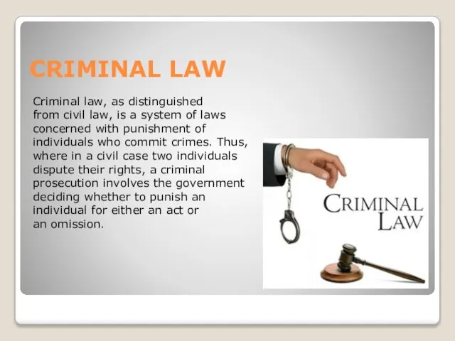 CRIMINAL LAW Criminal law, as distinguished from civil law, is a