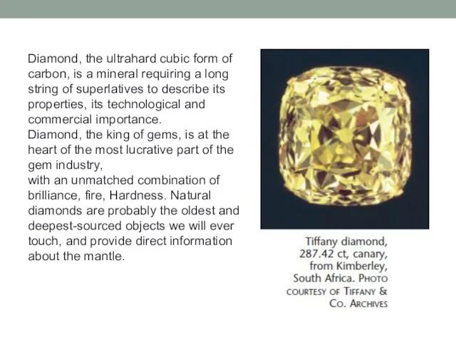 Diamond, the ultrahard cubic form of carbon, is a mineral requiring