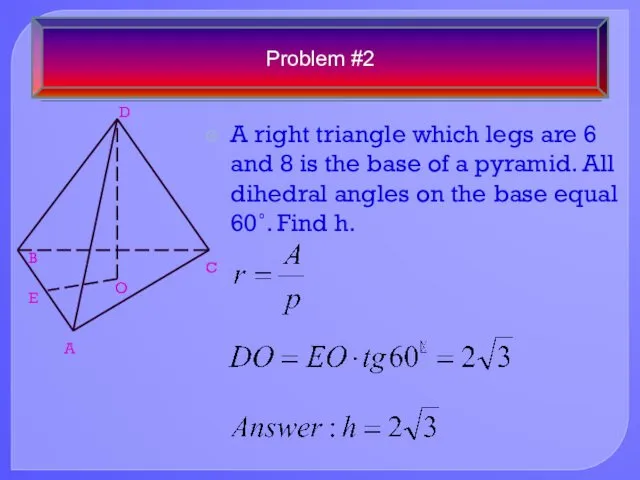 A right triangle which legs are 6 and 8 is the