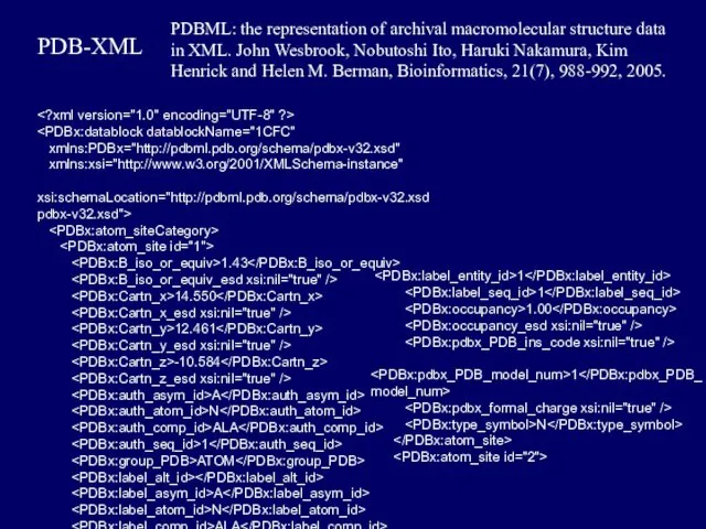 PDB-XML PDBML: the representation of archival macromolecular structure data in XML.