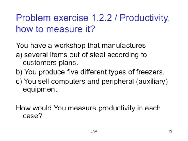 JAP Problem exercise 1.2.2 / Productivity, how to measure it? You