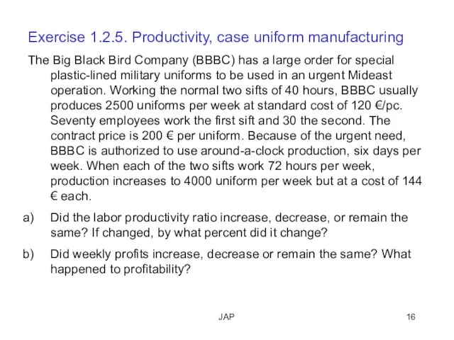 JAP Exercise 1.2.5. Productivity, case uniform manufacturing The Big Black Bird