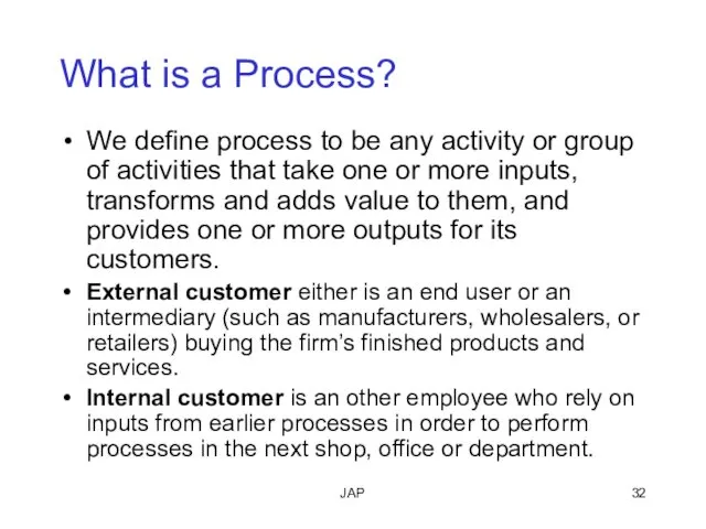 JAP What is a Process? We define process to be any