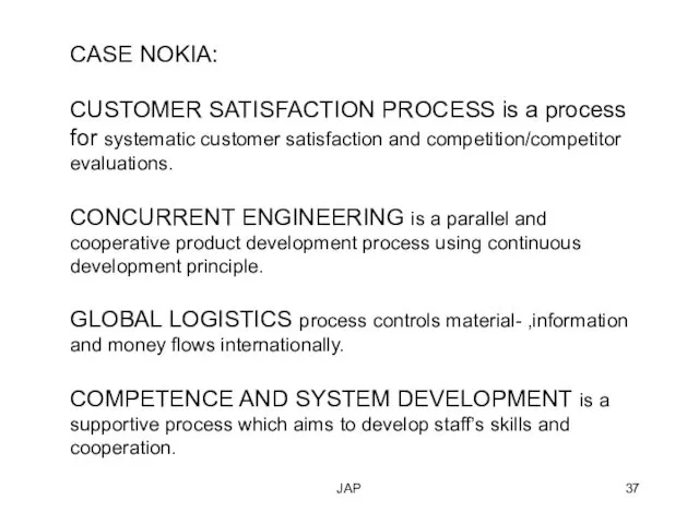 JAP CASE NOKIA: CUSTOMER SATISFACTION PROCESS is a process for systematic