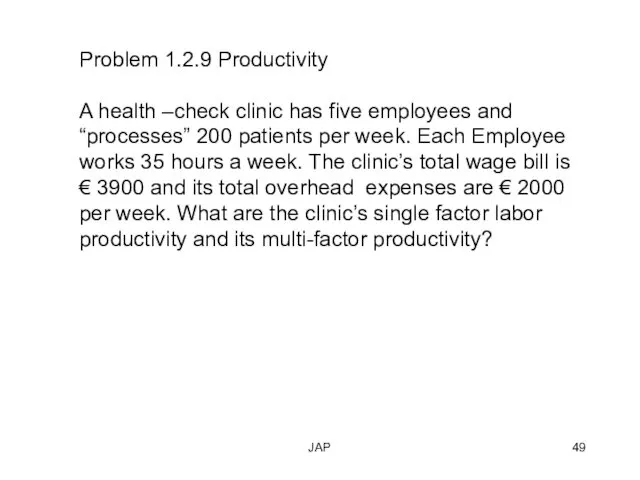 JAP Problem 1.2.9 Productivity A health –check clinic has five employees