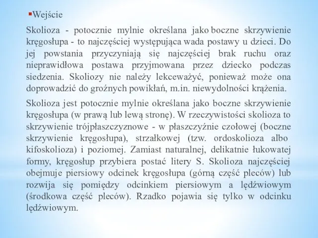 Wejście Skolioza - potocznie mylnie określana jako boczne skrzywienie kręgosłupa -