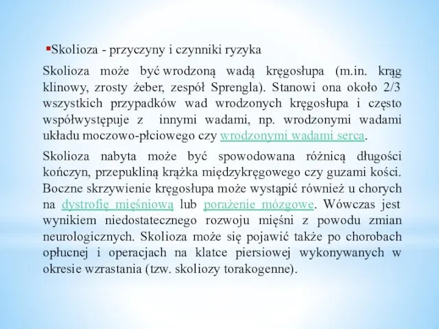 Skolioza - przyczyny i czynniki ryzyka Skolioza może być wrodzoną wadą