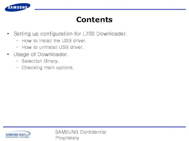 SAMSUNG Confidential Proprietary Contents Setting up configuration for L700 Downloader. How