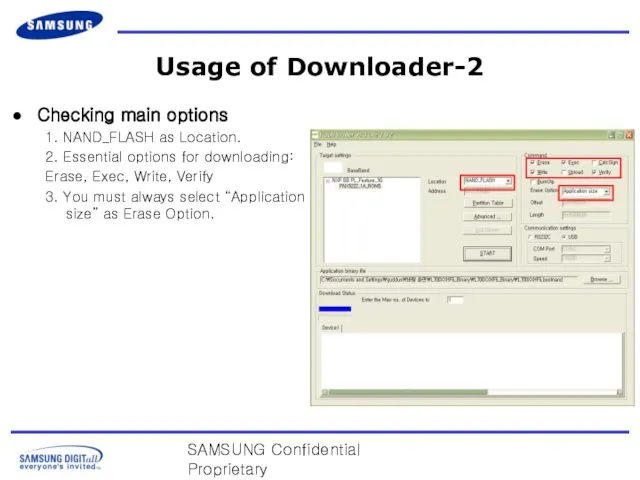 SAMSUNG Confidential Proprietary Usage of Downloader-2 Checking main options 1. NAND_FLASH