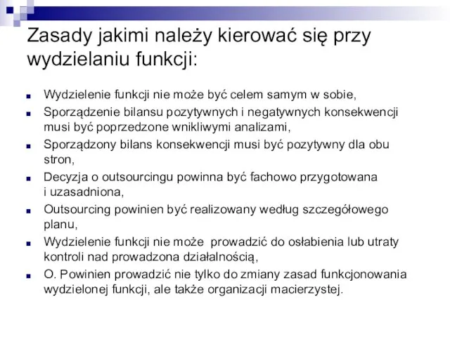 Zasady jakimi należy kierować się przy wydzielaniu funkcji: Wydzielenie funkcji nie