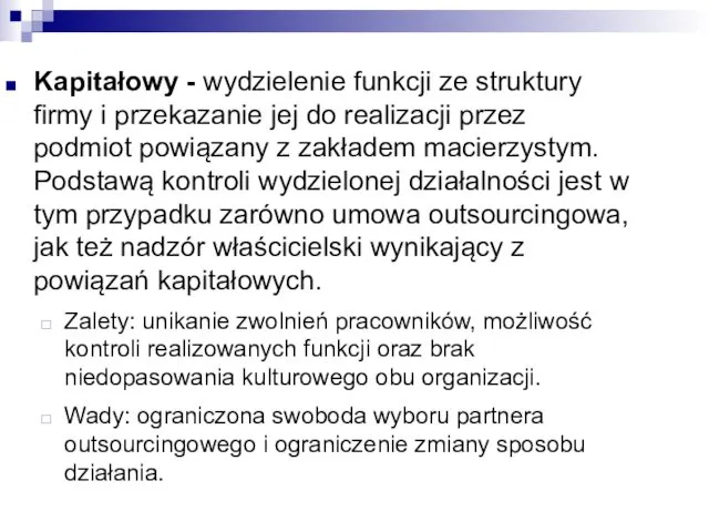 Kapitałowy - wydzielenie funkcji ze struktury firmy i przekazanie jej do