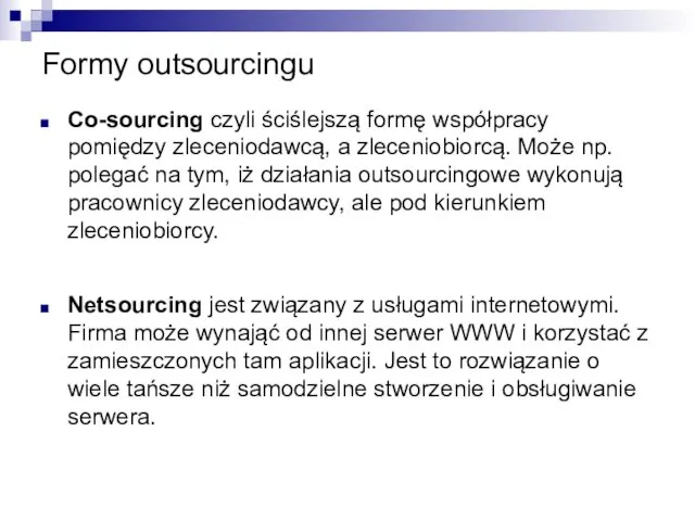 Formy outsourcingu Co-sourcing czyli ściślejszą formę współpracy pomiędzy zleceniodawcą, a zleceniobiorcą.