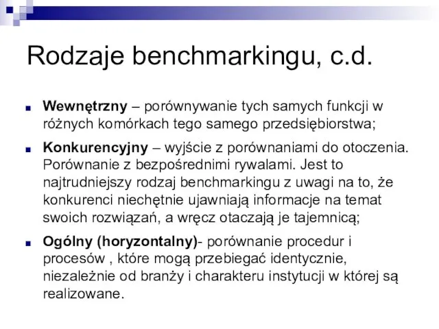 Rodzaje benchmarkingu, c.d. Wewnętrzny – porównywanie tych samych funkcji w różnych