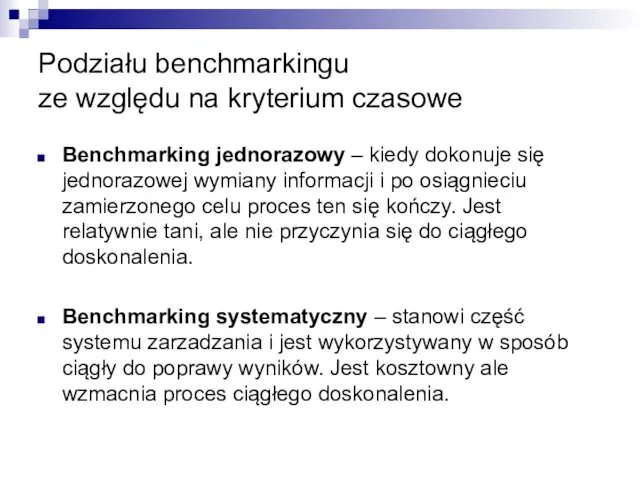 Podziału benchmarkingu ze względu na kryterium czasowe Benchmarking jednorazowy – kiedy