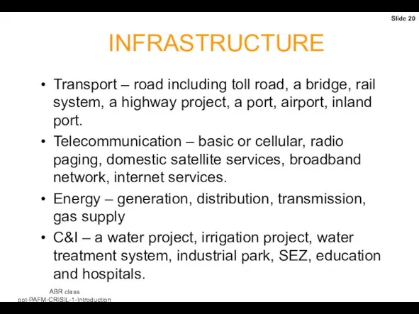 INFRASTRUCTURE Transport – road including toll road, a bridge, rail system,