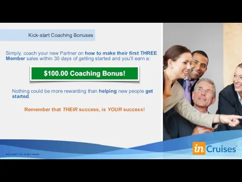 Kick-start Coaching Bonuses Simply, coach your new Partner on how to