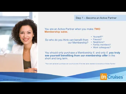 Step 1 – Become an Active Partner You are an Active