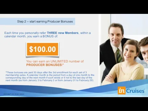 Step 2 – start earning Producer Bonuses Each time you personally