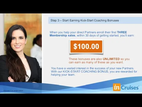 Step 3 – Start Earning Kick-Start Coaching Bonuses When you help