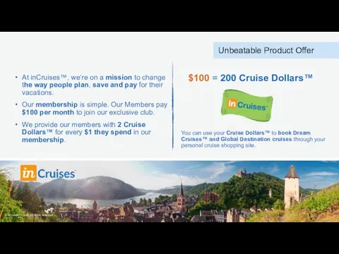 Unbeatable Product Offer At inCruises™, we’re on a mission to change