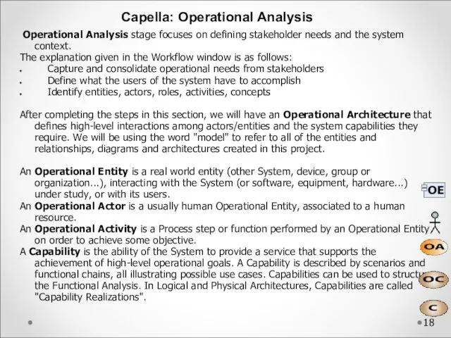 Capella: Operational Analysis Operational Analysis stage focuses on defining stakeholder needs