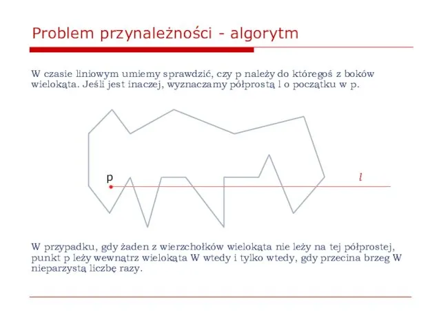 W czasie liniowym umiemy sprawdzić, czy p należy do któregoś z