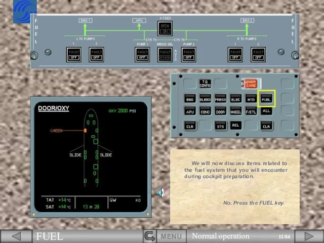 We will now discuss items related to the fuel system that