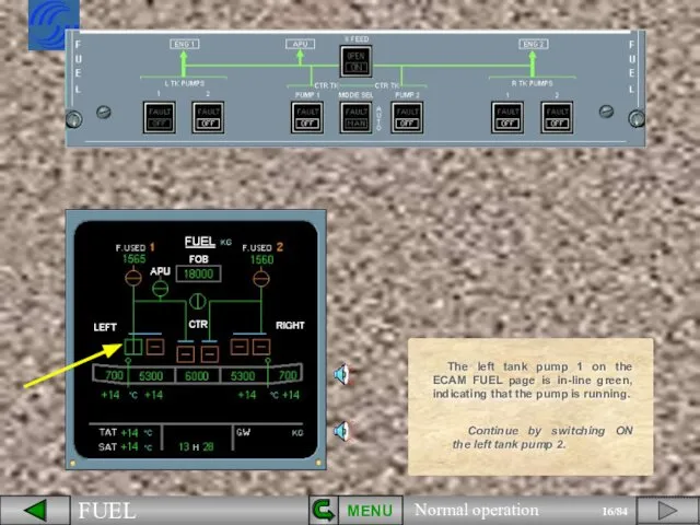 MENU The left tank pump 1 on the ECAM FUEL page