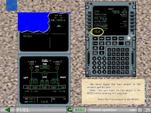 MENU We have typed the fuel weight in the scratch pad