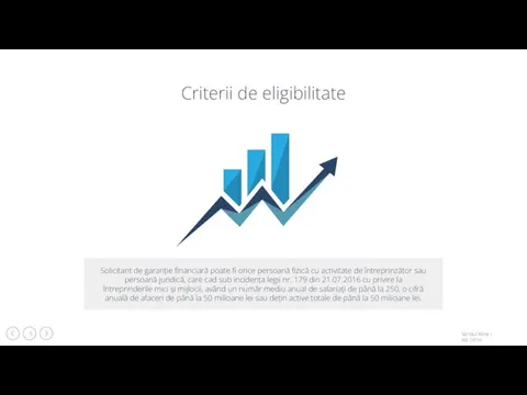 Criterii de eligibilitate Solicitant de garanție financiară poate fi orice persoană