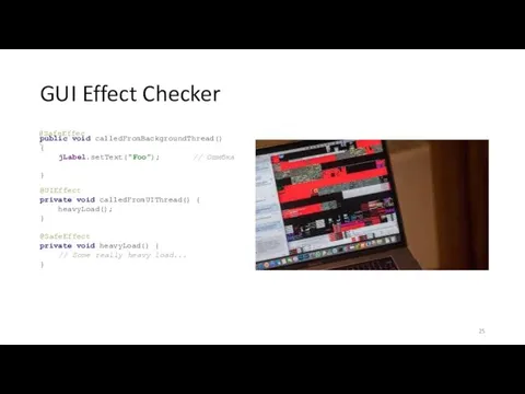 GUI Effect Checker public void calledFromBackgroundThread() { jLabel.setText("Foo"); // Ошибка }