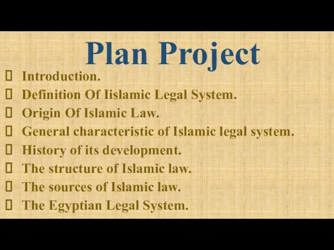 Plan Project Introduction. Definition Of Iislamic Legal System. Origin Of Islamic