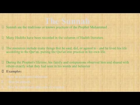 The Sunnah Sunnah are the traditions or known practices of the