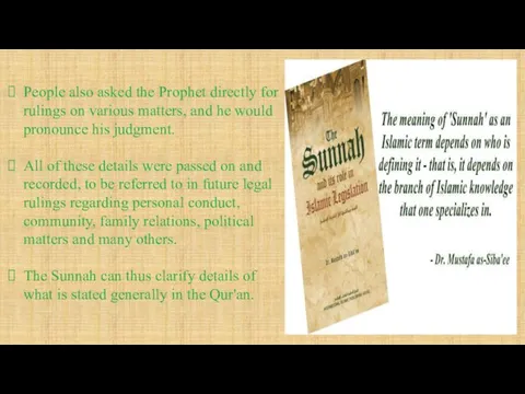 People also asked the Prophet directly for rulings on various matters,