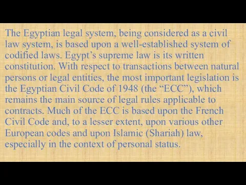 The Egyptian legal system, being considered as a civil law system,