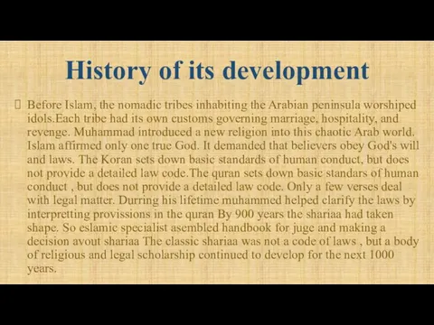 History of its development Before Islam, the nomadic tribes inhabiting the