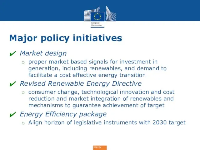 Major policy initiatives Market design proper market based signals for investment