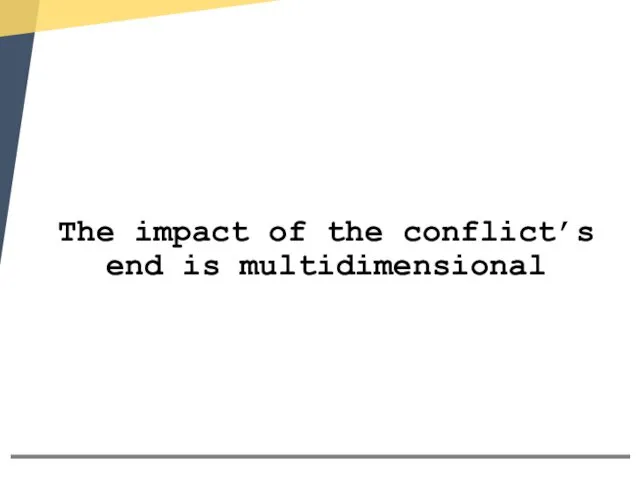 The impact of the conflict’s end is multidimensional