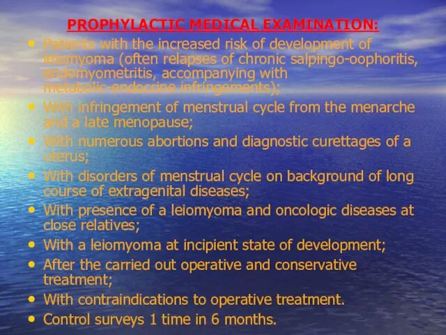 PROPHYLACTIC MEDICAL EXAMINATION: Patients with the increased risk of development of