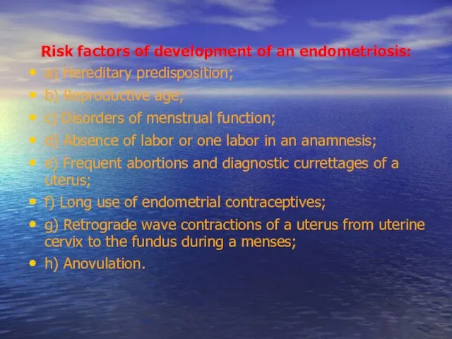 Risk factors of development of an endometriosis: а) Hereditary predisposition; b)