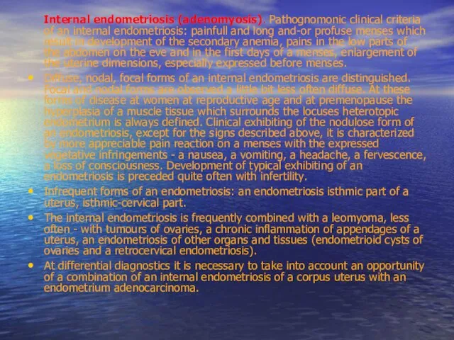 Internal endometriosis (adenomyosis). Pathognomonic clinical criteria of an internal endometriosis: painfull