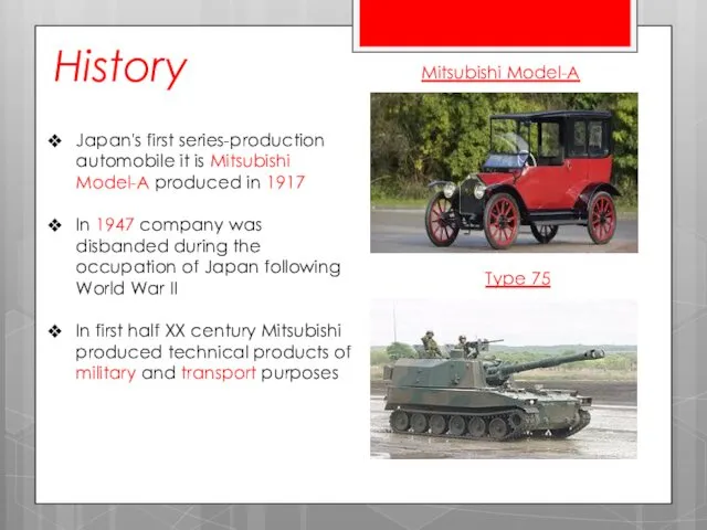 History Japan's first series-production automobile it is Mitsubishi Model-A produced in