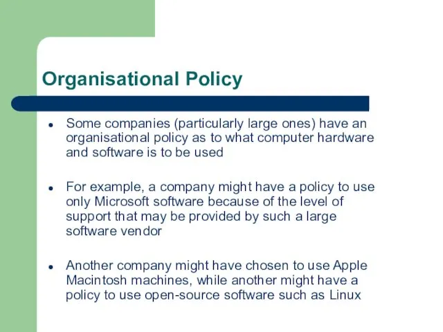 Organisational Policy Some companies (particularly large ones) have an organisational policy