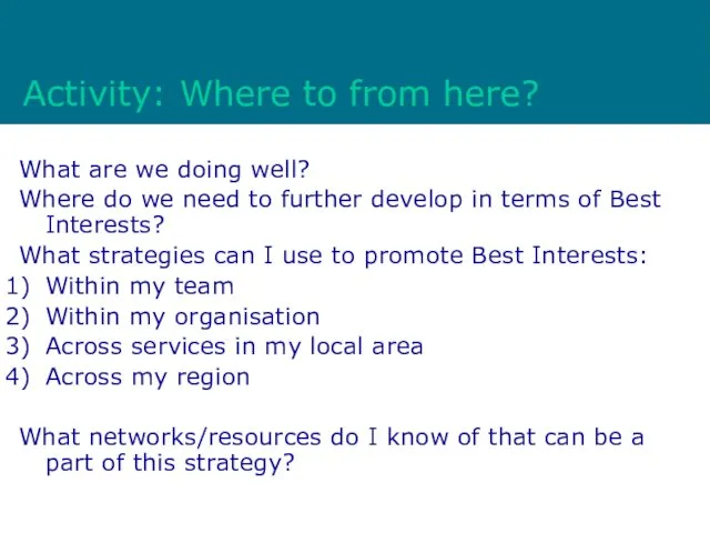 Activity: Where to from here? What are we doing well? Where